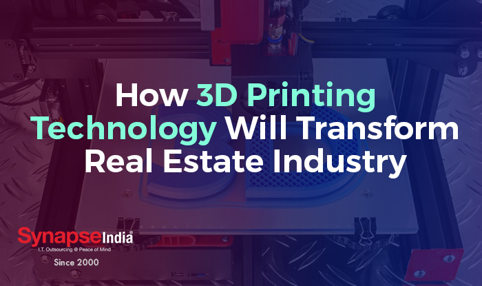 How 3D Printing Technology Will Transform Real Estate Industry