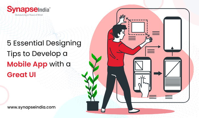 5-essential-designing-tips-to-develop-a-mobile-app-with-a-great-ui