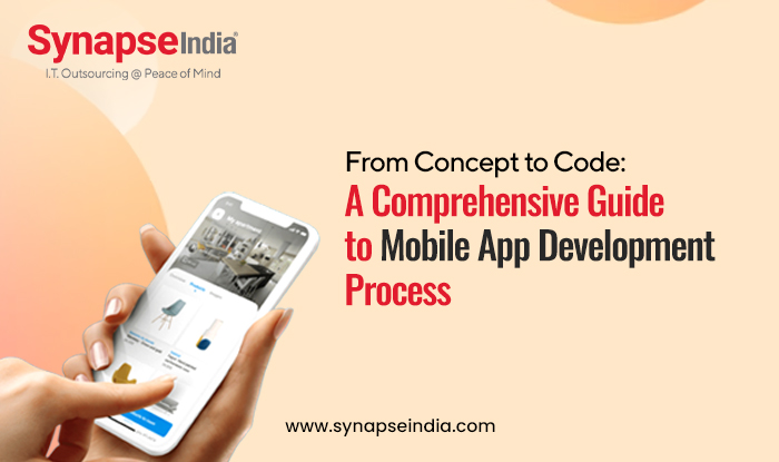 From Concept to Code: A Comprehensive Guide to Mobile App Development Process