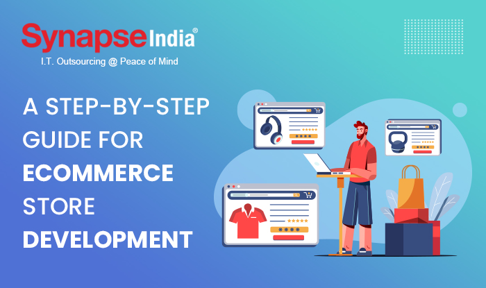 What is e-commerce store development? A definitive guide step-by-step