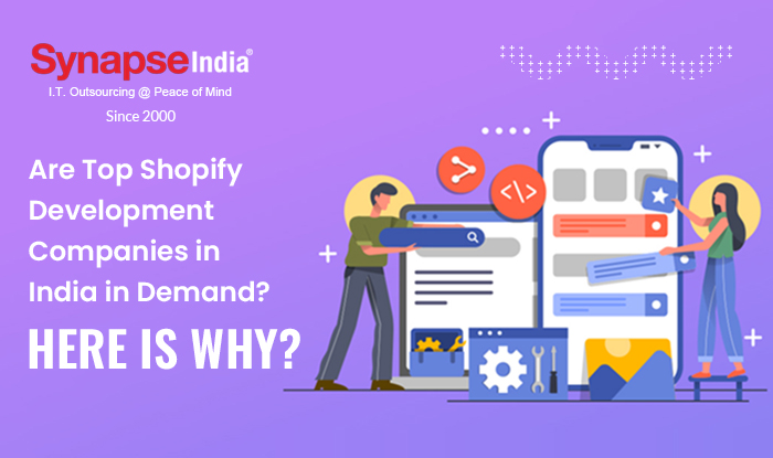 Are Top Shopify Development Companies in India in Demand? Here Is Why?