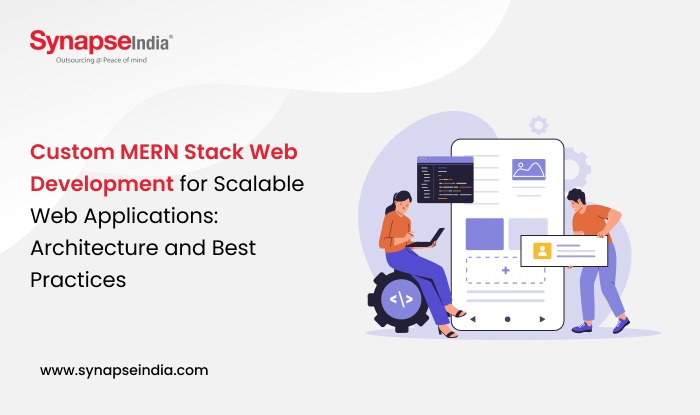 Custom MERN Stack Web Development for Scalable Web Applications: Architecture and Best Practices