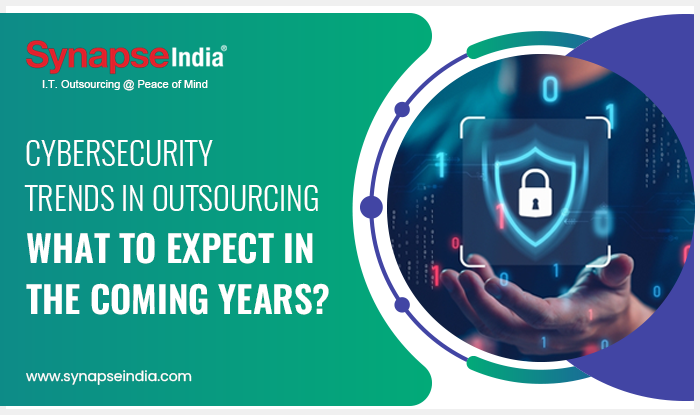 Cybersecurity Trends in Outsourcing: What to Expect in the Coming Years
