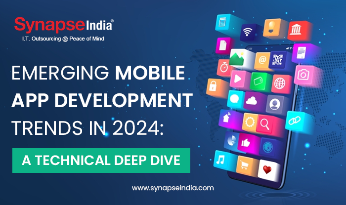 Emerging Mobile App Development Trends in 2024: A Technical Deep Dive