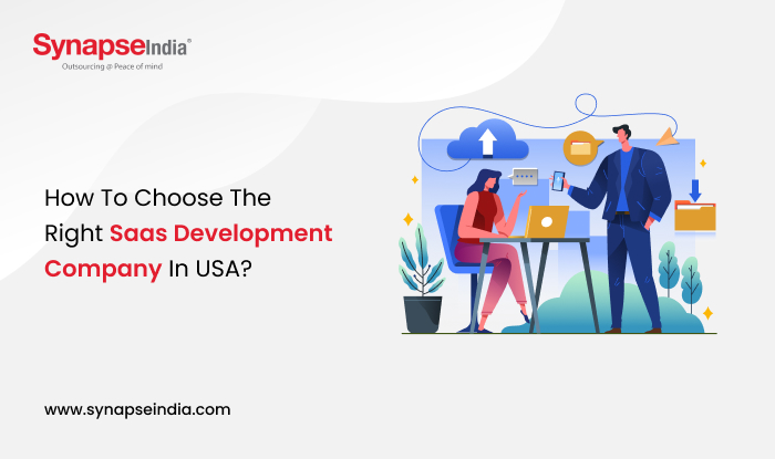 How to Choose the Right SaaS Development Company in USA?
