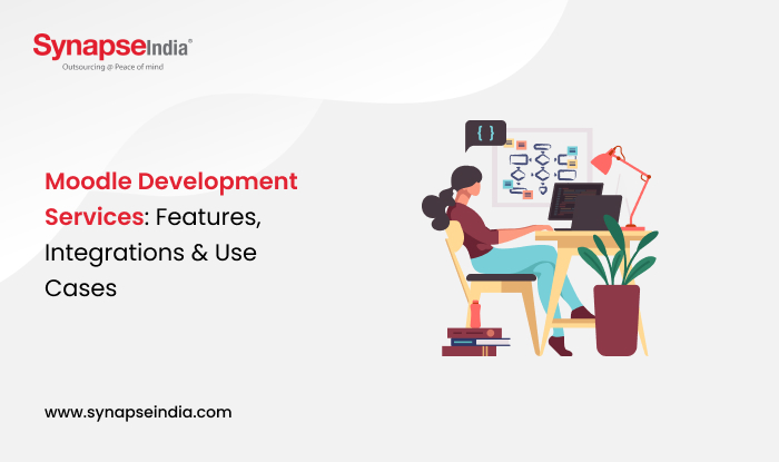 Moodle Development Services: Features, Integrations and Use Cases
