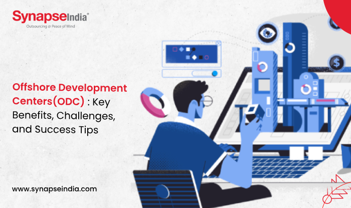 Offshore Development Centers (ODC): Key Benefits, Challenges, and Success Tips