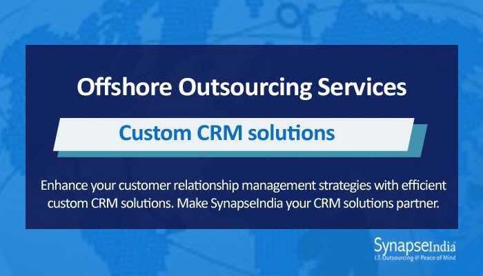 Offshore outsourcing services from SynapseIndia - custom CRM solutions for growth