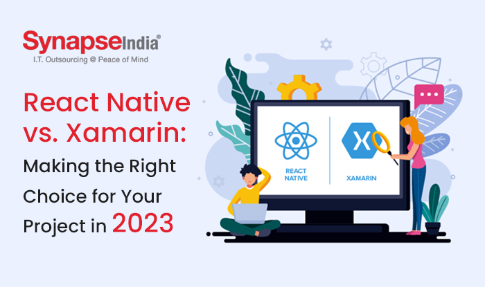 React Native vs. Xamarin: Making the Right Choice for Your Mobile App Development Project in 2023