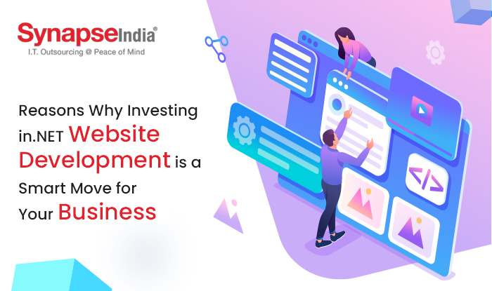 Reasons Why Investing in .NET Website Development is a Smart Move for Your Business