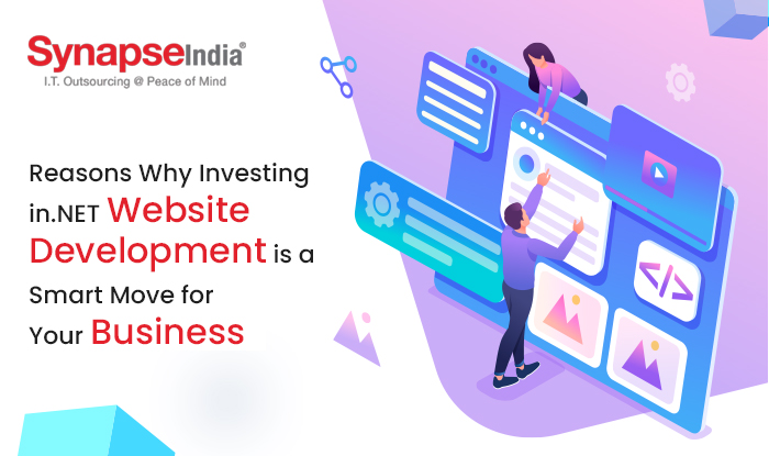Reasons Why Investing in .NET Website Development is a Smart Move for Your Business 
