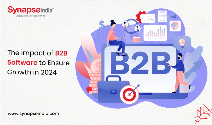 The Impact of B2B Software to Ensure Growth in 2024