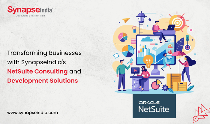 Transforming Businesses with SynapseIndia's NetSuite Consulting and Development Solutions  