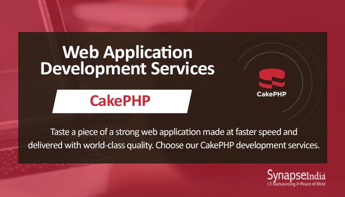 Web application development services from SynapseIndia - CakePHP for secure apps