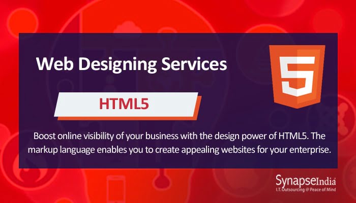 Web designing services from SynapseIndia – Attractiveness with HTML5