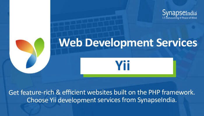 Web development services from SynapseIndia - Yii for flexible websites