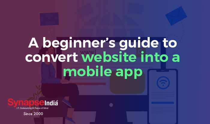 A Beginner’s Guide to Convert Website into a Mobile App