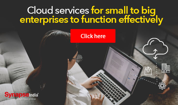 Cloud services for small to big enterprises to function effectively