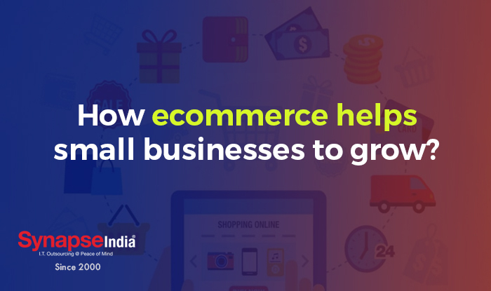How e-Commerce Helps Small Businesses Grow?
