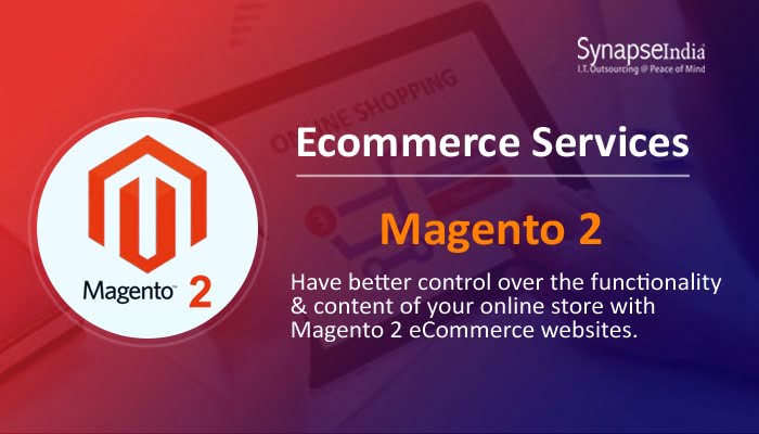 ECommerce Solutions from SynapseIndia - Get Features of Magento 2 & Many More