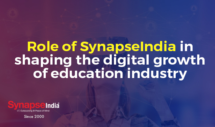 Role of SynapseIndia In Shaping The Digital Growth of Education Industry