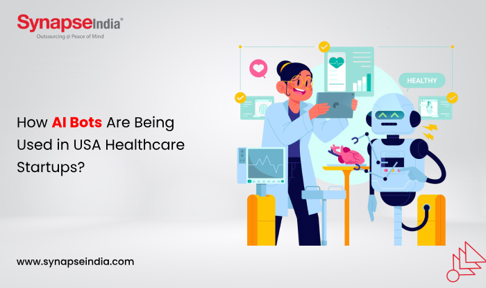 How AI Bots Are Being Used in USA Healthcare Startups?