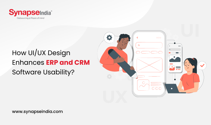 How UI/UX Design Enhances ERP and CRM Software Usability?
