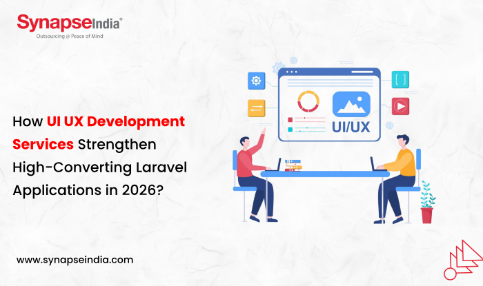How UI UX Development Services Strengthen High Converting Laravel Applications in 2026?