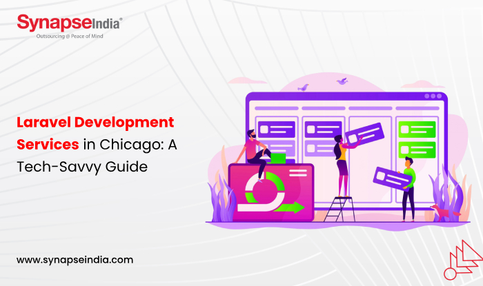 Laravel Development Services in Chicago: A Tech-Savvy Guide