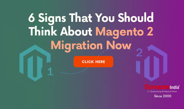 6 Signs That You Should Think About Magento 2 Migration Now