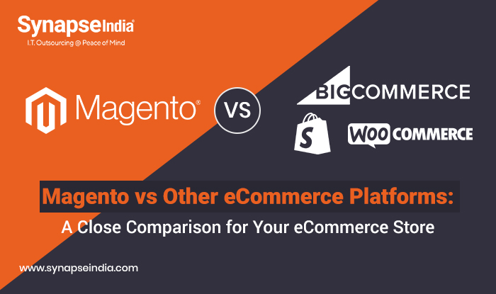 Magento vs Other eCommerce Platforms: A Close Comparison for Your eCommerce Store