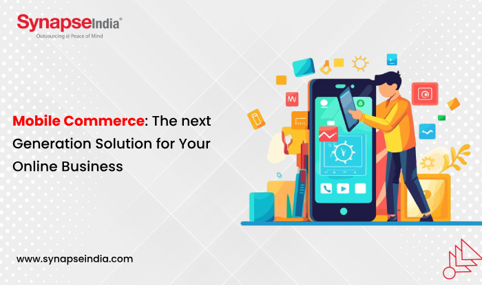 Mobile Commerce: The next Generation Solution for Your Online Business