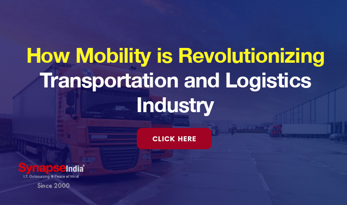 How Mobility is Revolutionizing Transportation and Logistics Industry