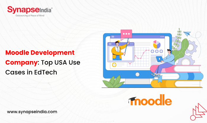 Moodle Development Company: Top USA Use Cases in EdTech