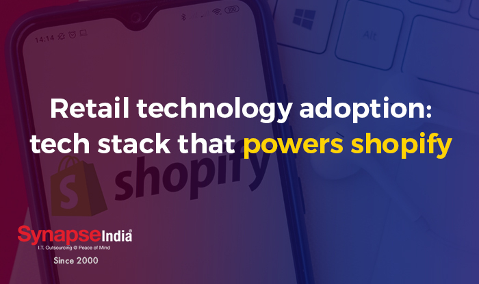 Retail Technology Adoption: Tech stack That Powers Shopify