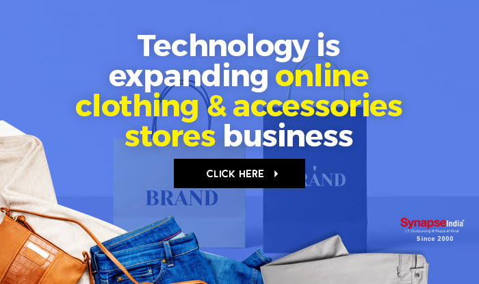 Technology is expanding online clothing & accessories stores business