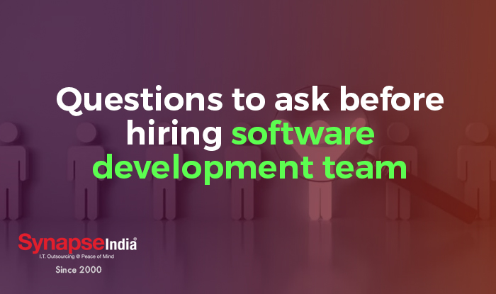 Questions to Ask Before Hiring Software Development Team