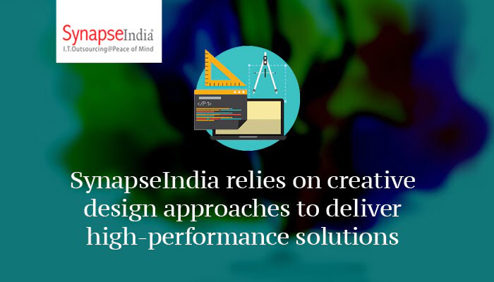 SynapseIndia relies on creative design approaches to deliver high-performance solutions