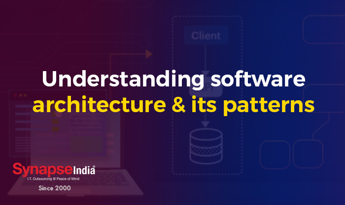 Understanding Software Architecture & Its Patterns