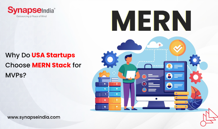 Why Do USA Startups Choose MERN Stack for MVPs?