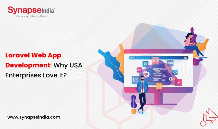 Laravel Web App Development: Why USA Enterprises Love It?